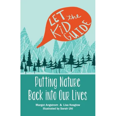 Let the Kid Guide: Putting Nature Back into Our Lives