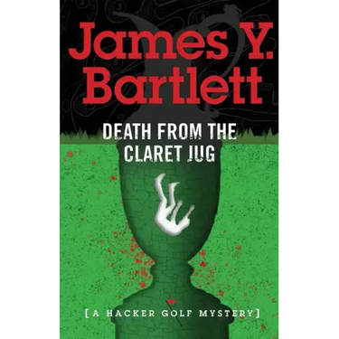 Death from the Claret Jug: A Hacker Golf Mystery