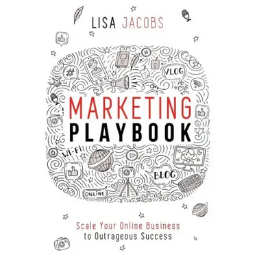 Marketing Playbook: Scale Your Online Business to Outrageous Success