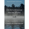 Downstream from Here: A Foreign Correspondent Discovers Home