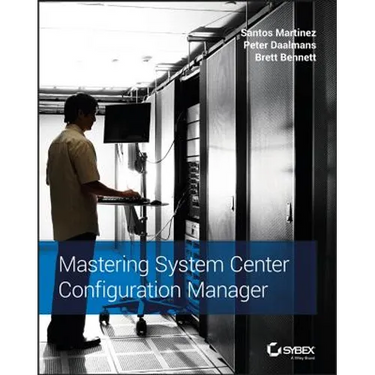 Mastering System Center Configuration Manager