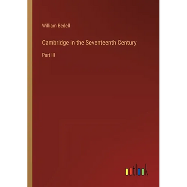 Cambridge in the Seventeenth Century: Part III