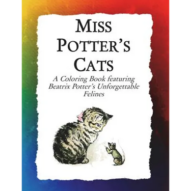 Miss Potter's Cats: A Coloring Book featuring Beatrix Potter's Unforgettable Felines