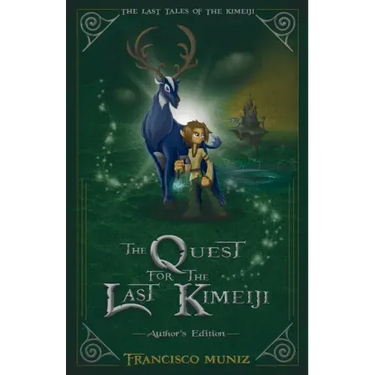 The Quest for the Last Kimeiji: The Last Tales of the Kimeiji (Book 1) -Author's Edition-