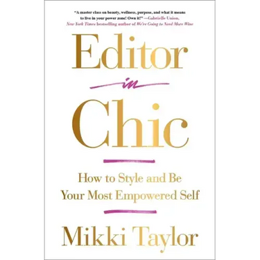 Editor in Chic: How to Style and Be Your Most Empowered Self