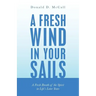 A Fresh Wind in Your Sails: A Fresh Breath of the Spirit in Life's Later Years