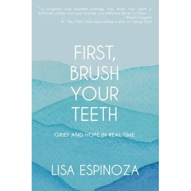 First, Brush Your Teeth: Grief and Hope in Real Time