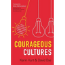 Courageous Cultures: How to Build Teams of Micro-Innovators, Problem Solvers, and Customer Advocates