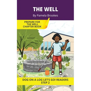 The Well: Short Decodable Books Prepare Students for Reading DOG ON A LOG Decodable Chapter Books. For Beginning Readers and Students with Dyslexia. (