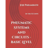 Pneumatic Systems and Circuits - Basic Level: In the SI Units