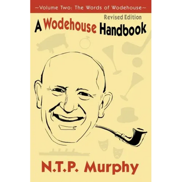 A Wodehouse Handbook: Vol. 2 the Words of Wodehouse