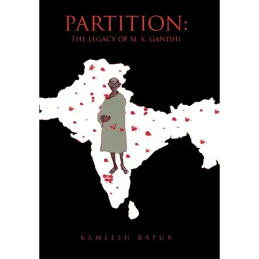 Partition: The Legacy of M. K. Gandhi