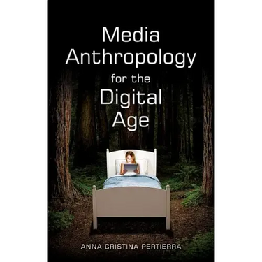 Media Anthropology for the Digital Age
