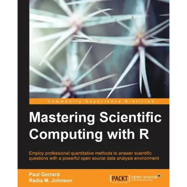 Mastering Scientific Computing with R