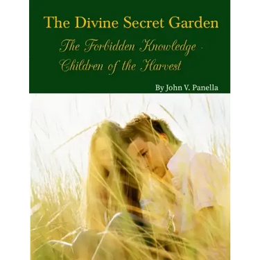 The Divine Secret Garden - Forbidden Knowledge - Children of the Harvest PAPERBACK