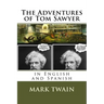 The Adventures of Tom Sawyer: In English and Spanish