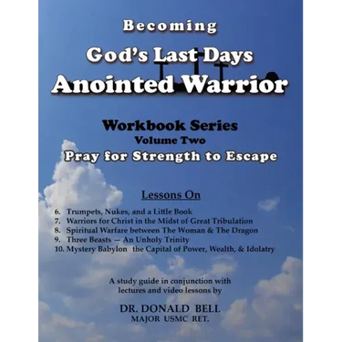 Becoming God's Last Days Anointed Warrior Workbook 2
