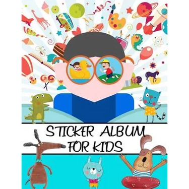 Sticker Album For Kids: 100 Plus Pages For PERMANENT Sticker Collection, Activity Book For Boys and Girls - 8.5 by 11