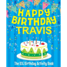 Happy Birthday Travis - The Big Birthday Activity Book: Personalized Children's Activity Book