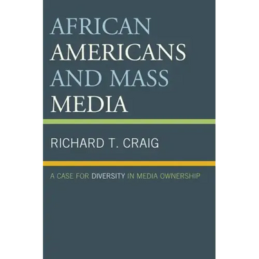 African Americans and Mass Media: A Case for Diversity in Media Ownership
