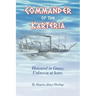Commander of the Karteria: Honoured in Greece. Unknown at Home.