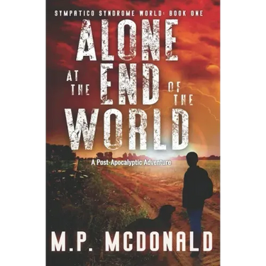 Alone at the End of the World: A Post-Apocalyptic Adventure