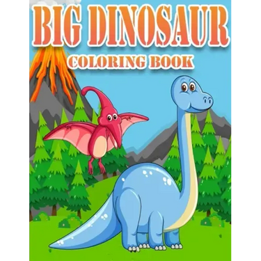 Big Dinosaur Coloring Book: Dinosaur Gifts for 3 Year Olds - Paperback Coloring to