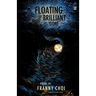 Floating, Brilliant, Gone