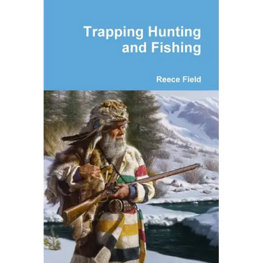 Trapping Hunting and Fishing
