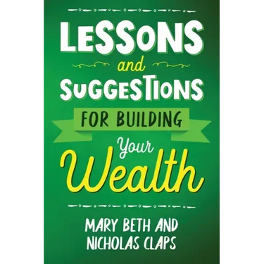Lessons and Suggestions for Building Your Wealth
