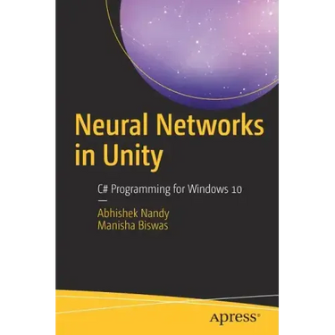 Neural Networks in Unity: C# Programming for Windows 10