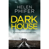 Dark House: An Absolutely Gripping Serial Killer Thriller