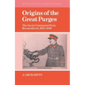 Origins of the Great Purges: The Soviet Communist Party Reconsidered, 1933 1938