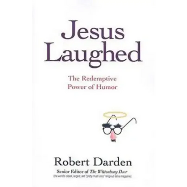 Jesus Laughed: The Redemptive Power of Humor