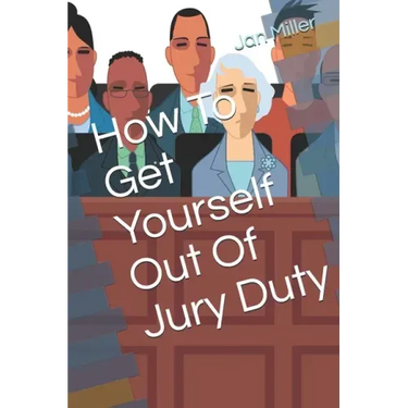 How To Get Yourself Out Of Jury Duty