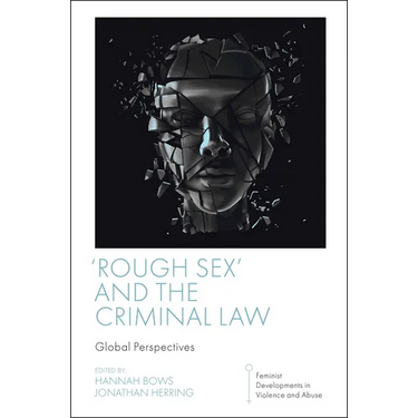 'Rough Sex' and the Criminal Law: Global Perspectives