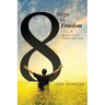 8 Steps to Freedom + Answers to Life's Toughest Questions