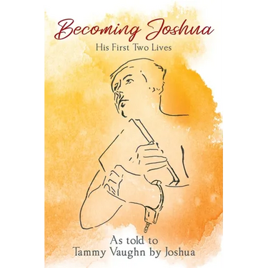 Becoming Joshua: His First Two Lives