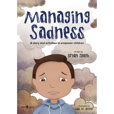 Managing Sadness: A Story and Activities to Empower Children