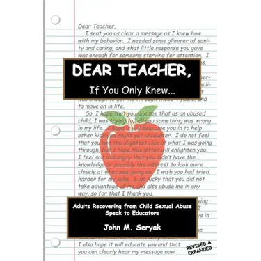 Dear Teacher If You Only Knew!: Adults Recovering from Child Sexual Abuse Speak to Educators