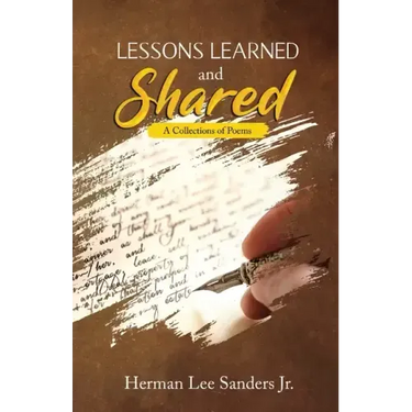 LESSONS LEARNED and SHARED: A Collections of Poems