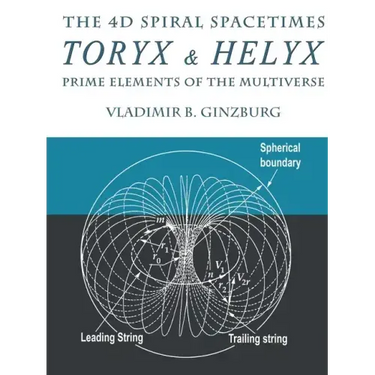 The 4D Spiral Spacetimes Toryx & Helyx - Prime Elements of the Multiverse