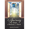 A Journey of Hope to Heaven & Back