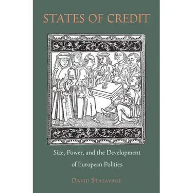 States of Credit: Size, Power, and the Development of European Polities
