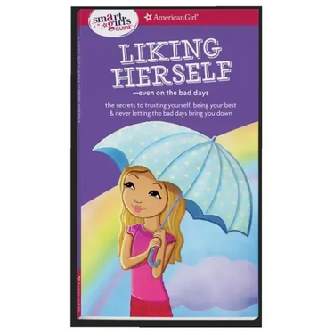A Smart Girl's Guide: Liking Herself: Even on the Bad Days