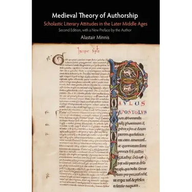Medieval Theory of Authorship: Scholastic Literary Attitudes in the Later Middle Ages