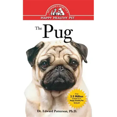 The Pug: An Owner's Guide to a Happy Healthy Pet