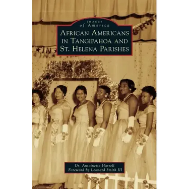 African Americans in Tangipahoa & St. Helena Parishes