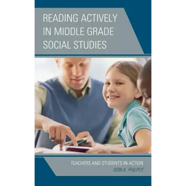 Reading Actively in Middle Grade Social Studies: Teachers and Students in Action