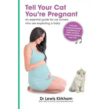 Tell Your Cat You're Pregnant: An Essential Guide for Cat Owners Who Are Expecting a Baby (Includes Downloadable MP3 Sounds) (CD Not Included)